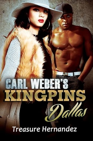 Hernandez, Treasure. Carl Weber's Kingpins: Dallas. Kensington Publishing Corporation, 2018.