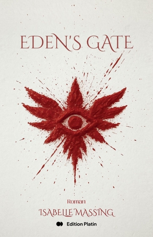 Massing, Isabelle. Eden's Gate - Roman. Edition Platin, 2026.