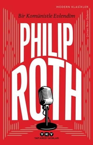 Roth, Philip. Bir Komünistle Evlendim. Yapi Kredi Yayinlari YKY, 2019.