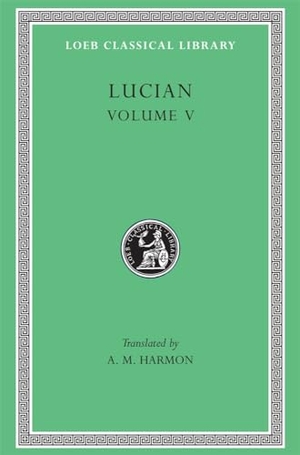 Lucian. Lucian, Volume V - The Passing of Peregrinus. The Runaways. Toxaris or Friendship. The Dance. Lexiphanes. The Eunuch. Astrology. The Mistaken Critic. The Parliament of the Gods. The Tyrannicide. Disowned. Harvard University Press, 1936.
