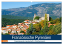 Französische Pyrenäen (Wandkalender 2024 DIN A2 quer), CALVENDO Monatskalender