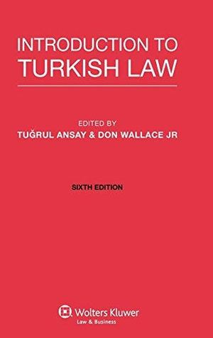 Wallace. Introduction to Turkish Law 6th Edition. Kluwer Law International, BV, 2011.