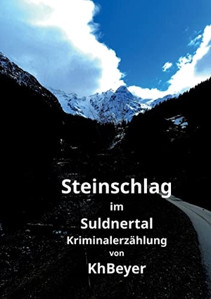 Beyer, Kh. Steinschlag im Suldnertal - Kriminalerzählung. Books on Demand, 2022.