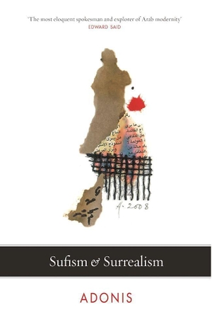 Adonis. Sufism and Surrealism. Saqi Books, 2016.