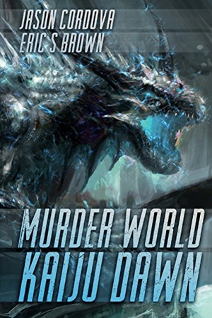 Brown, Eric S. / Jason Cordova. Murder World: Kaiju Dawn. Touchladybirdlucky Studios, 2014.