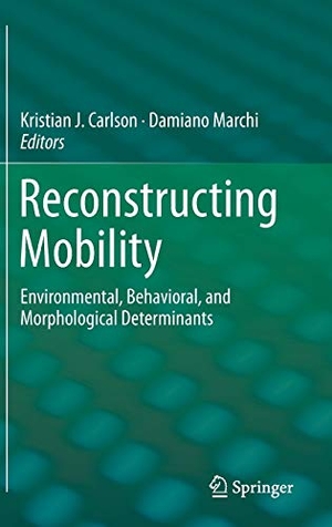 Marchi, Damiano / Kristian J. Carlson (Hrsg.). Reconstructing Mobility - Environmental, Behavioral, and Morphological Determinants. Springer US, 2014.