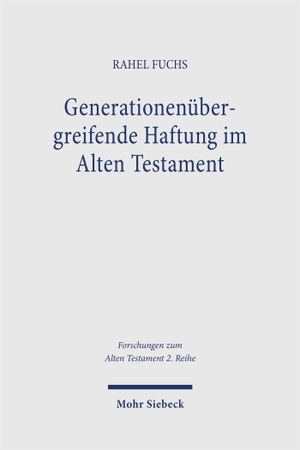 Fuchs, Rahel. Generationenübergreifende Haftung im Alten Testament. Mohr Siebeck GmbH & Co. K, 2026.