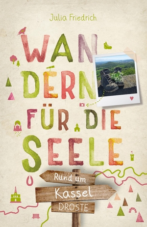 Friedrich, Julia. Rund um Kassel. Wandern für die Seele - Wohlfühlwege. Droste Verlag, 2025.