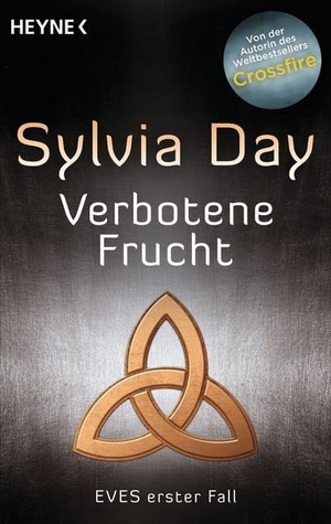 Day, Sylvia. Verbotene Frucht - Eves erster Fall. Heyne Taschenbuch, 2015.