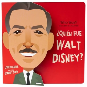 Kaiser, Lisbeth / Who Hq. ¿Quién Fue Walt Disney?: ¿Quién Fue? Un Libro de Cartón. Penguin Young Readers Group, 2023.