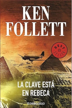 Follett, Ken. La Clave Esta En Rebeca / The Key to Rebecca. Prh Grupo Editorial, 2016.