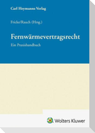 Fernwärmevertragsrecht Praxishandbuch