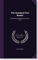 The Standard First Reader: With Spelling And Defining Lessons, Part 2
