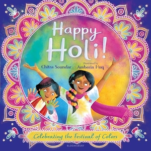 Soundar, Chitra. Happy Holi! - Celebrating the Festival of Colors. Bloomsbury USA, 2025.