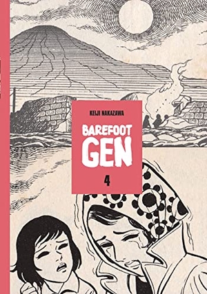 Nakazawa, Keiji. Barefoot Gen #4: Out Of The Ashes. Last Gasp,U.S., 2005.