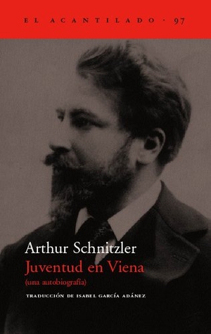 Schnitzler, Arthur. Juventud en Viena. Acantilado, 2004.