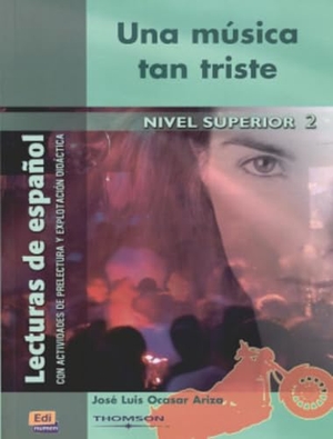 Ocasar Ariza, José Luis. Una música tan triste : lecturas de español, nivel superior. Editorial Edinumen, S.L., 1998.