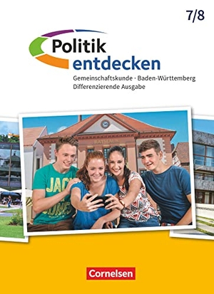 Iglesias-Dunz, Elke / Rau, Jonas et al. Politik entdecken Band 1 - 7./8. Schuljahr - Differenzierende Ausgabe Baden-Württemberg - Schülerbuch. Cornelsen Verlag GmbH, 2017.