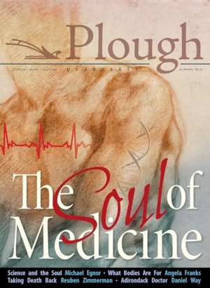 Sadaña, Stephanie / Perkins, John M et al. Plough Quarterly No. 17- The Soul of Medicine. Plough Publishing House, 2018.