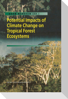Potential Impacts of Climate Change on Tropical Forest Ecosystems