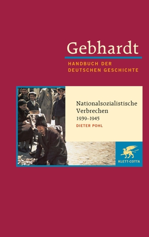 Pohl, Dieter. Nationalsozialistische Verbrechen 1939 - 1945 - Innenansichten des Nationalsozialismus. Klett-Cotta Verlag, 2022.