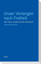 Unser Verlangen nach Freiheit