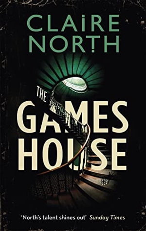 North, Claire. The Gameshouse. Little, Brown Book Group, 2019.