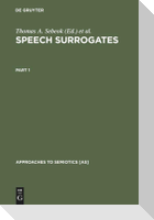 Speech Surrogates. Part 1