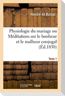 Physiologie du mariage. Tome 1