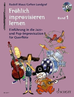 Landgraf, Gefion / Rudolf Mauz. Fröhlich improvisieren lernen - Einführung in die Jazz- und Pop-Improvisation für Querflöte Ausgabe mit CD. Schott Music, 2019.