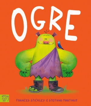 Stickley, Frances. Ogre. Magic Cat Publishing, 2026.