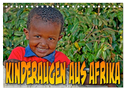 Kinderaugen aus Afrika (Tischkalender 2024 DIN A5 quer), CALVENDO Monatskalender
