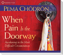When Pain Is the Doorway