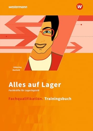 Eberhardt, Manfred / Andrea Köbberling. Alles auf Lager - Fachqualifikation Trainingsbuch. Westermann Berufl.Bildung, 2025.