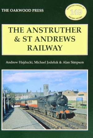 Simpson, Alan / Hajducki, Andrew et al. The Anstruther and St. Andrews Railway. Stenlake Publishing, 2009.
