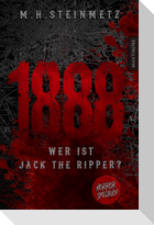 1888 - Wer ist Jack the Ripper?
