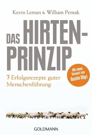 Leman, Kevin / William Pentak. Das Hirtenprinzip - Sieben Erfolgsrezepte guter Menschenführung. Goldmann TB, 2010.