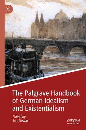 Stewart, Jon (Hrsg.). The Palgrave Handbook of German Idealism and Existentialism. Springer International Publishing, 2021.