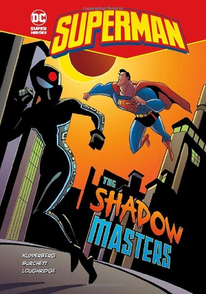 Kupperberg, Paul. The Shadow Masters. Capstone, 2010.