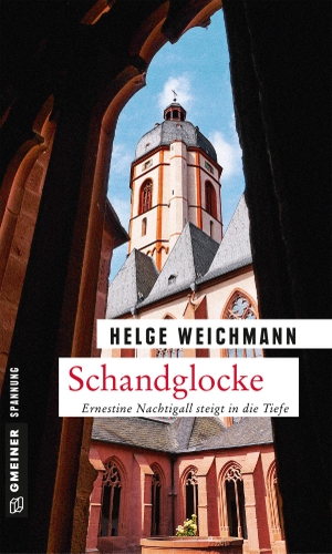 Weichmann, Helge. Schandglocke - Ernestine Nachtigall steigt in die Tiefe. Gmeiner Verlag, 2017.