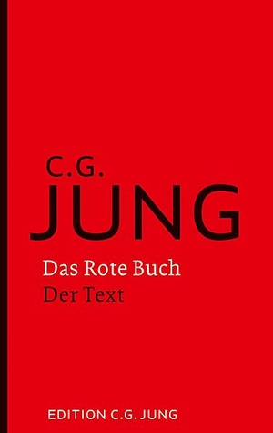 Jung, C. G.. Das Rote Buch - Der Text - Herausgegeben und eingeleitet von Sonu Shamdasani. Vorwort von Ulrich Hoerni. Patmos-Verlag, 2021.