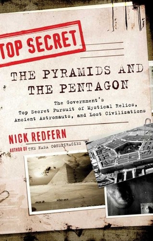 Redfern, Nick. Pyramids and the Pentagon - The Government's Top Secret Pursuit of Mystical Relics, Ancient Astronauts, and Lost Civilizations. Red Wheel/Weiser, 2012.