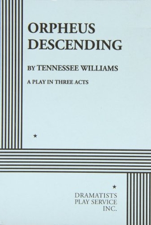 Williams, Tennessee. Orpheus Descending. Concord Theatricals, 2026.