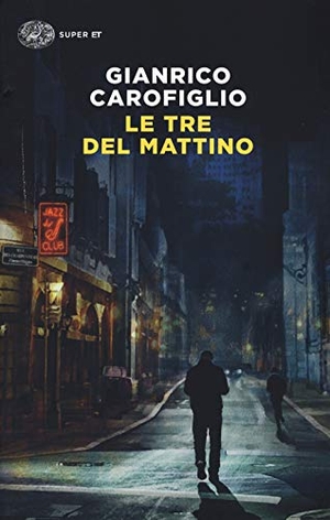 Carofiglio, Gianrico. Le tre del mattino. Einaudi, 2019.