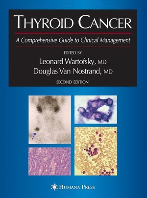 Nostrand, Douglas van / Leonard Wartofsky (Hrsg.). Thyroid Cancer - A Comprehensive Guide to Clinical Management. Humana Press, 2011.