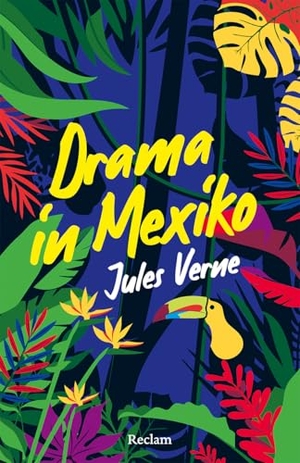 Verne, Jules. Ein Drama in Mexiko. Erzählung - Eine abenteuerliche Reise durch Mexiko. Reclam Philipp Jun., 2026.