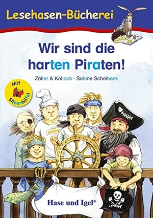 Zöller & Kolloch. Wir sind die harten Piraten! / Silbenhilfe. Schulausgabe. Hase und Igel Verlag GmbH, 2017.