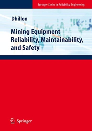 Dhillon, Balbir S.. Mining Equipment Reliability, Maintainability, and Safety. Springer London, 2010.