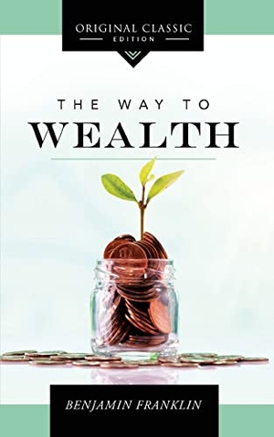 Franklin, Benjamin. The Way to Wealth. Sound Wisdom, 2022.