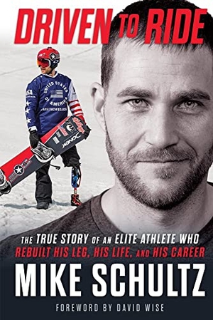 Schultz, Mike / Matt Higgins. Driven to Ride - The True Story of an Elite Athlete Who Rebuilt His Leg, His Life, and His Career. Triumph Books (IL), 2022.